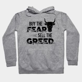 Buy The Fear Sell The Greed Stock Market Investing Hoodie